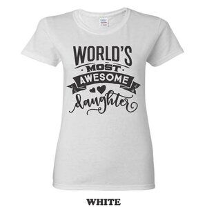 Women's Shirt World's most awesome daughter, Quotes